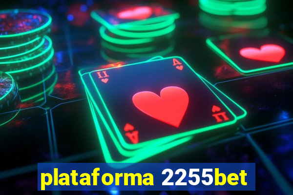 plataforma 2255bet